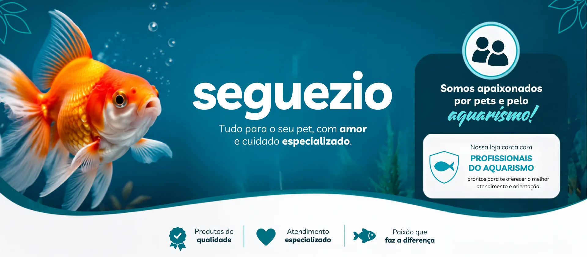 Seguezio — tudo para o seu pet, com amor e cuidado especializado. Profissionais do aquarismo.