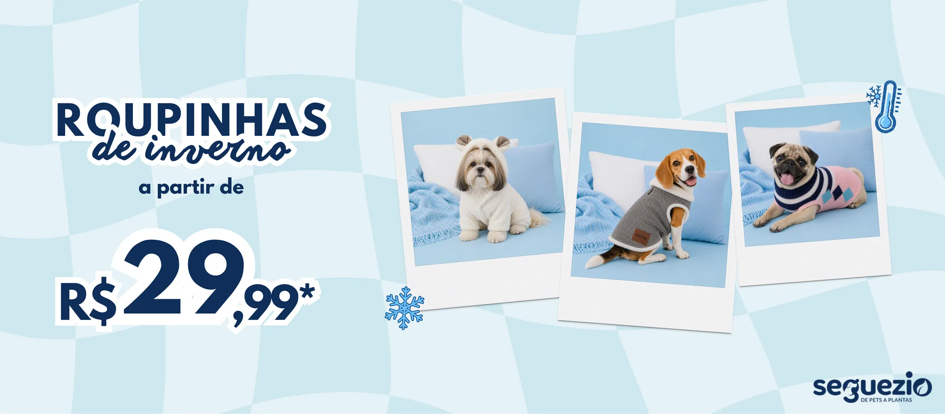 Roupinhas de inverno a partir de R$ 29,99.
